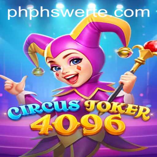 CircusJoker4096: An Exciting Dive into the PHswerte Casino Experience